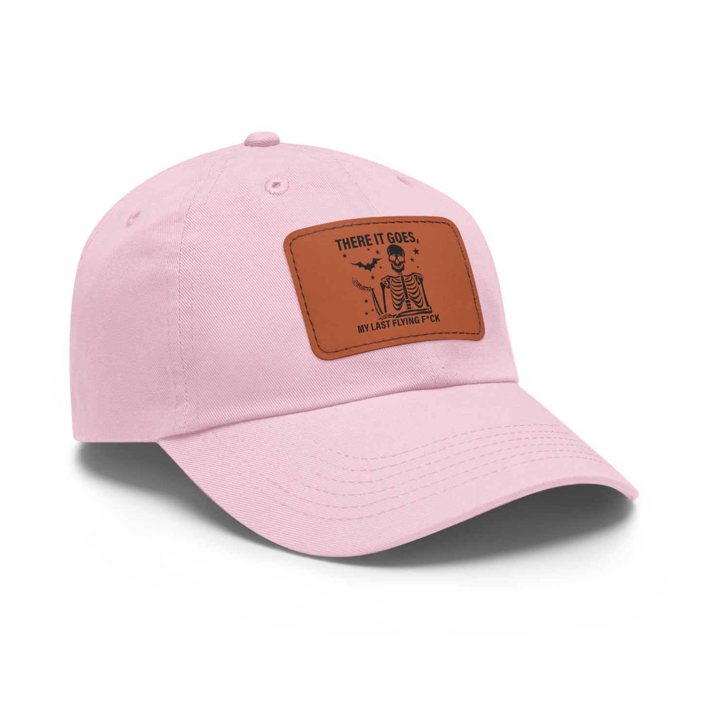 There It Goes My Last Flying Fuck | Dad Hat with Rectangular Leather Patch | Unisex Hat