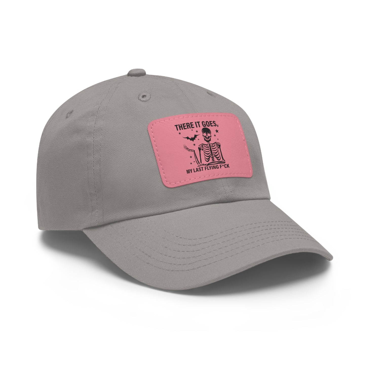 There It Goes My Last Flying Fuck | Dad Hat with Rectangular Leather Patch | Unisex Hat