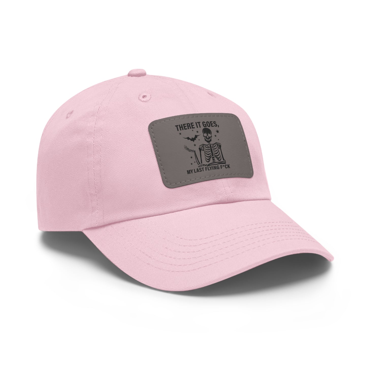There It Goes My Last Flying Fuck | Dad Hat with Rectangular Leather Patch | Unisex Hat