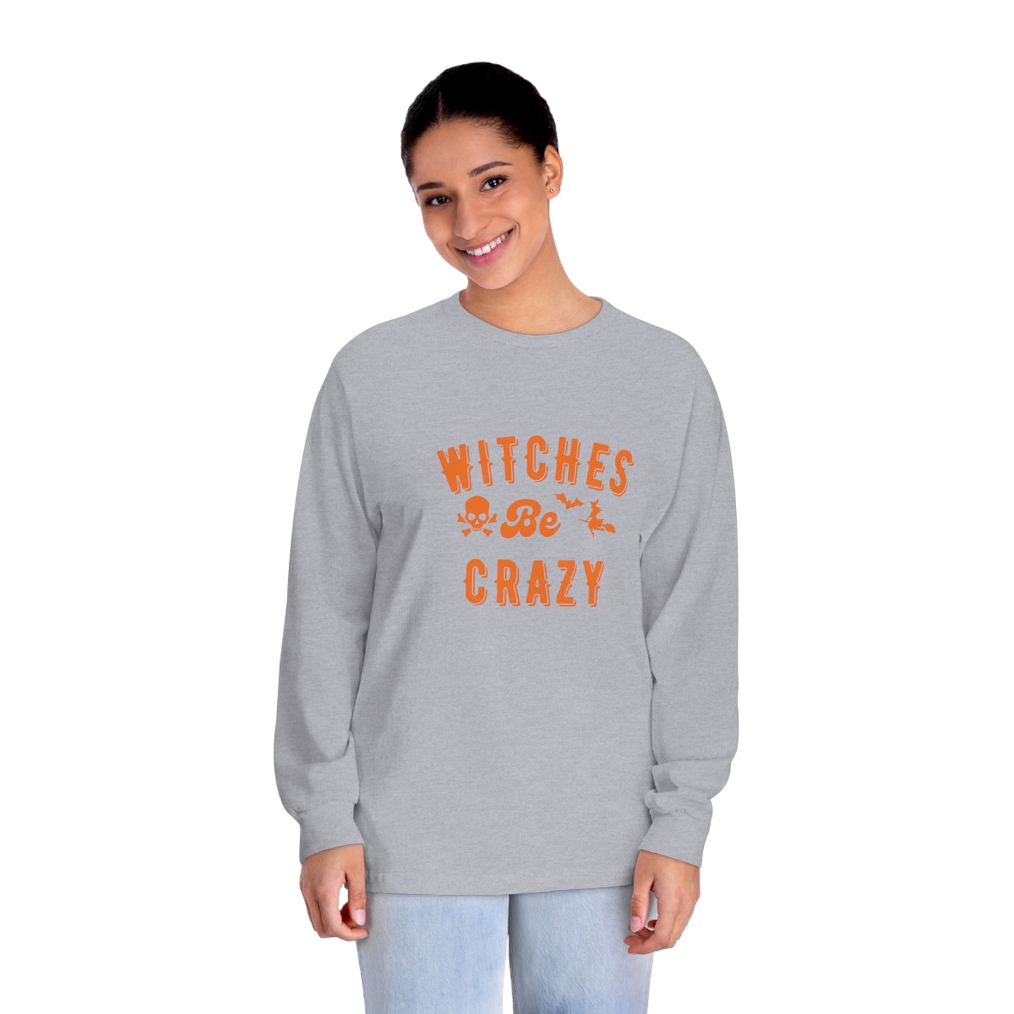 Unisex | Witches Be Crazy | Classic Long Sleeve T-Shirt