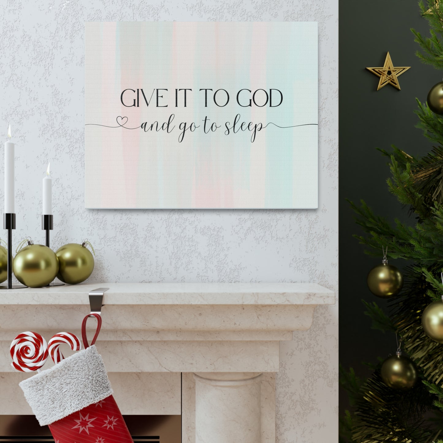 Give It To God Canvas Gallery Wraps