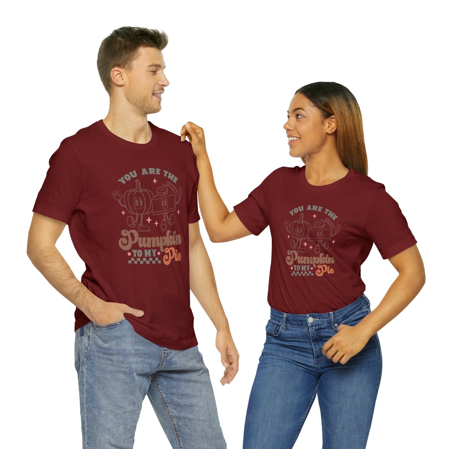 You Are The Pumpkin To My Pie | Unisex Jersey Short Sleeve Tee | Thanksgiving Funny Shirt