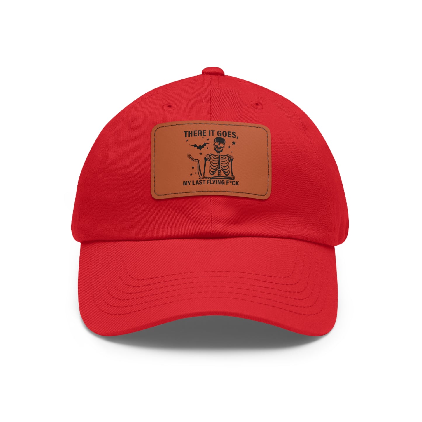 There It Goes My Last Flying Fuck | Dad Hat with Rectangular Leather Patch | Unisex Hat