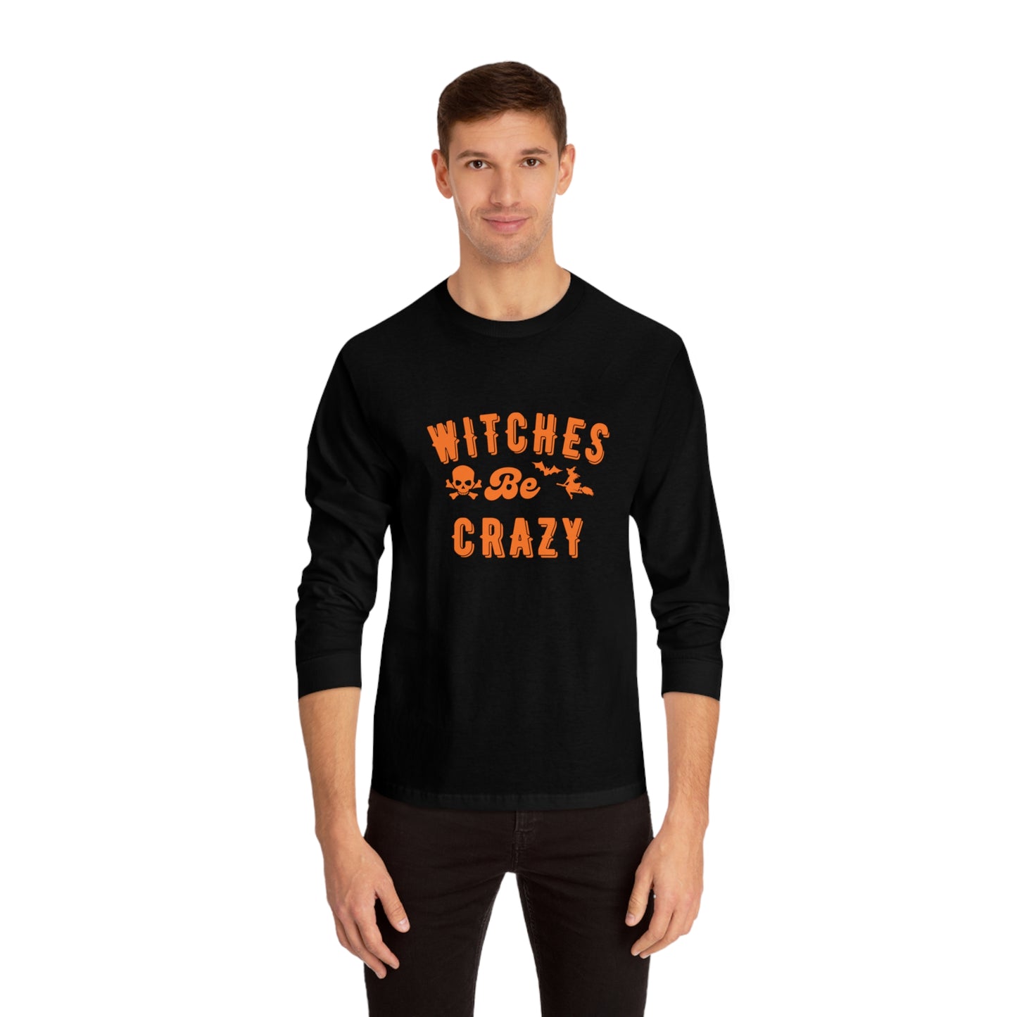 Unisex | Witches Be Crazy | Classic Long Sleeve T-Shirt
