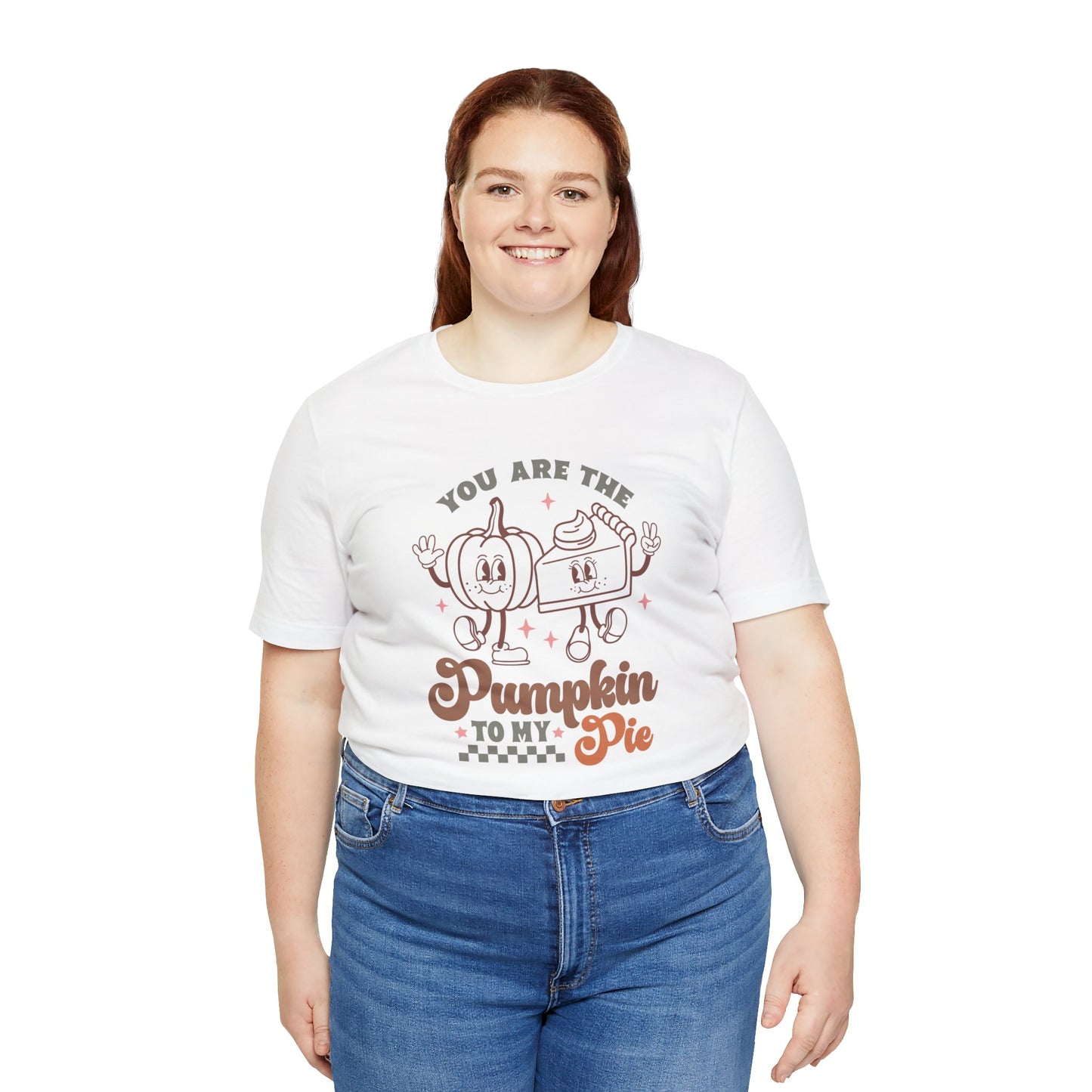 You Are The Pumpkin To My Pie | Unisex Jersey Short Sleeve Tee | Thanksgiving Funny Shirt