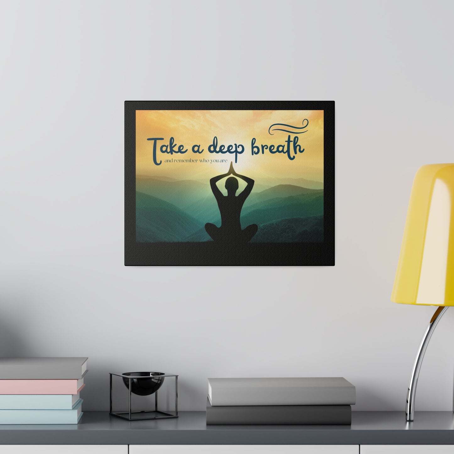 Take A Deep Breath Matte Canvas, Stretched, 0.75"