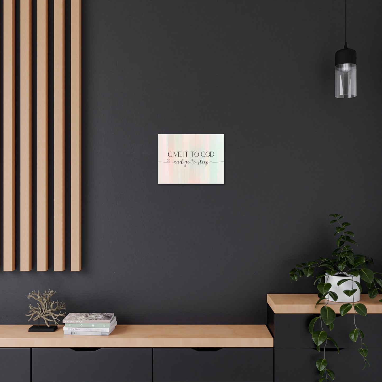 Give It To God Canvas Gallery Wraps