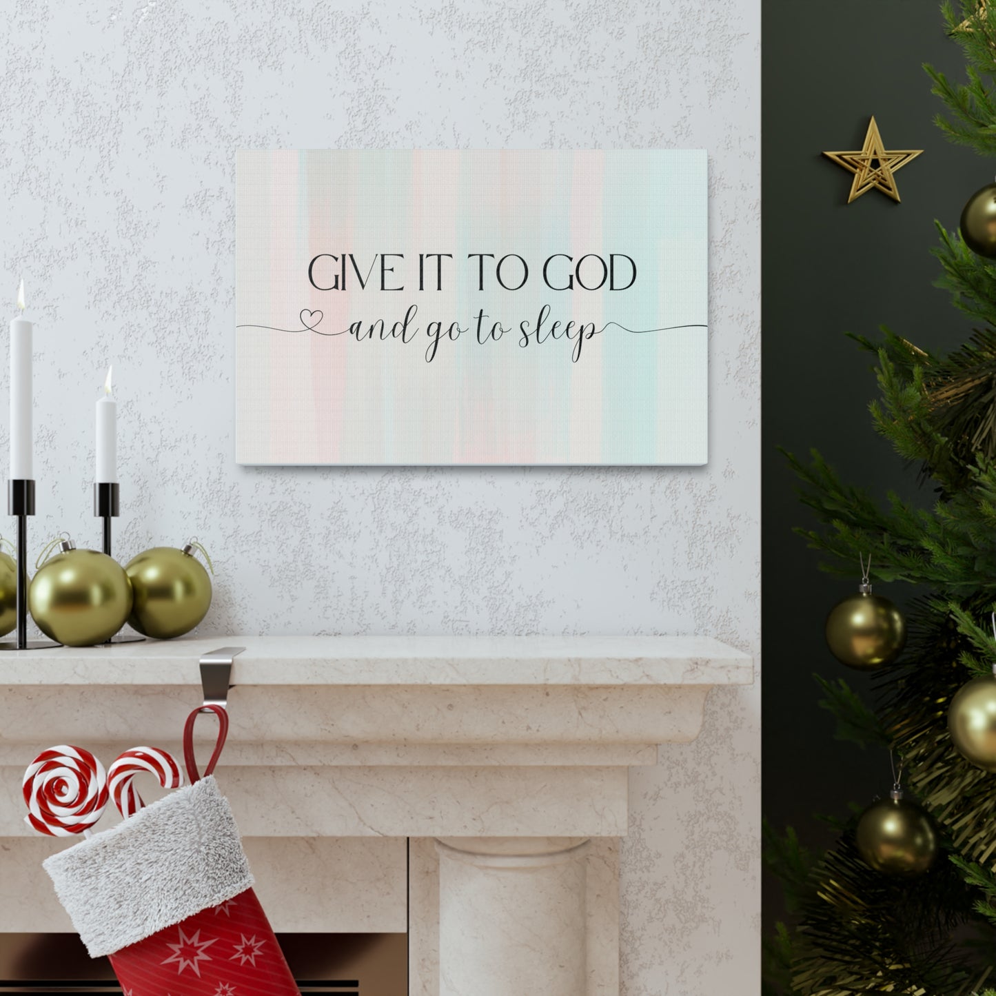 Give It To God Canvas Gallery Wraps