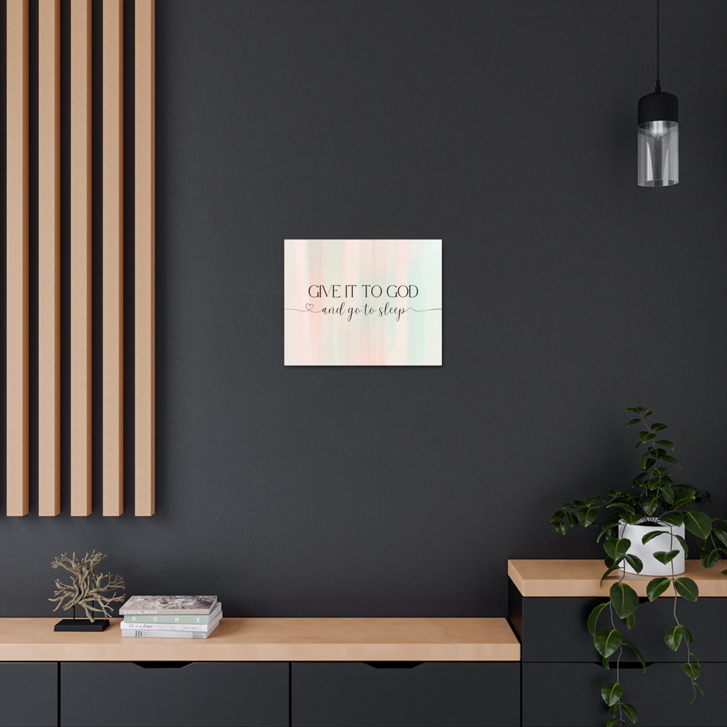 Give It To God Canvas Gallery Wraps