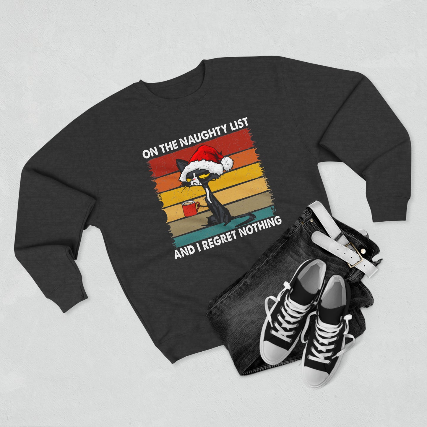Unisex On The Naughty List And I Regret Nothing | Crewneck Sweatshirt |