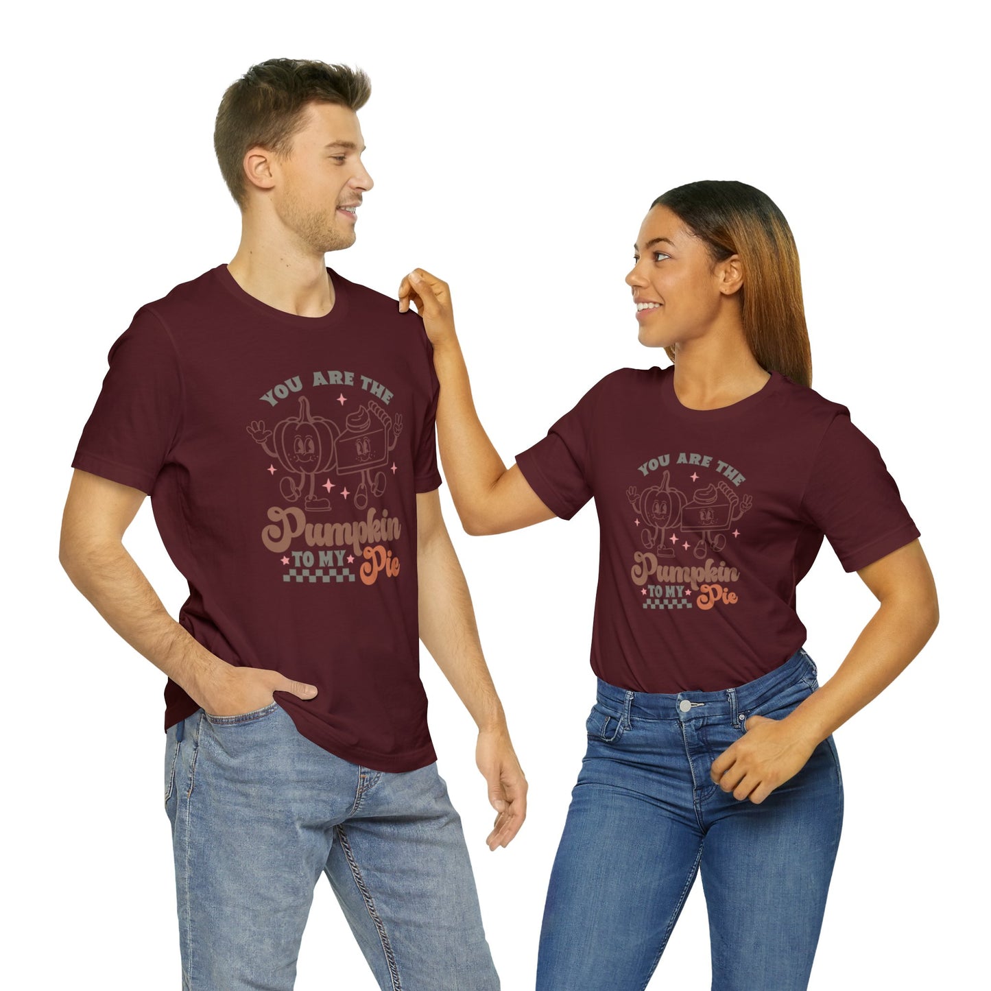 You Are The Pumpkin To My Pie | Unisex Jersey Short Sleeve Tee | Thanksgiving Funny Shirt