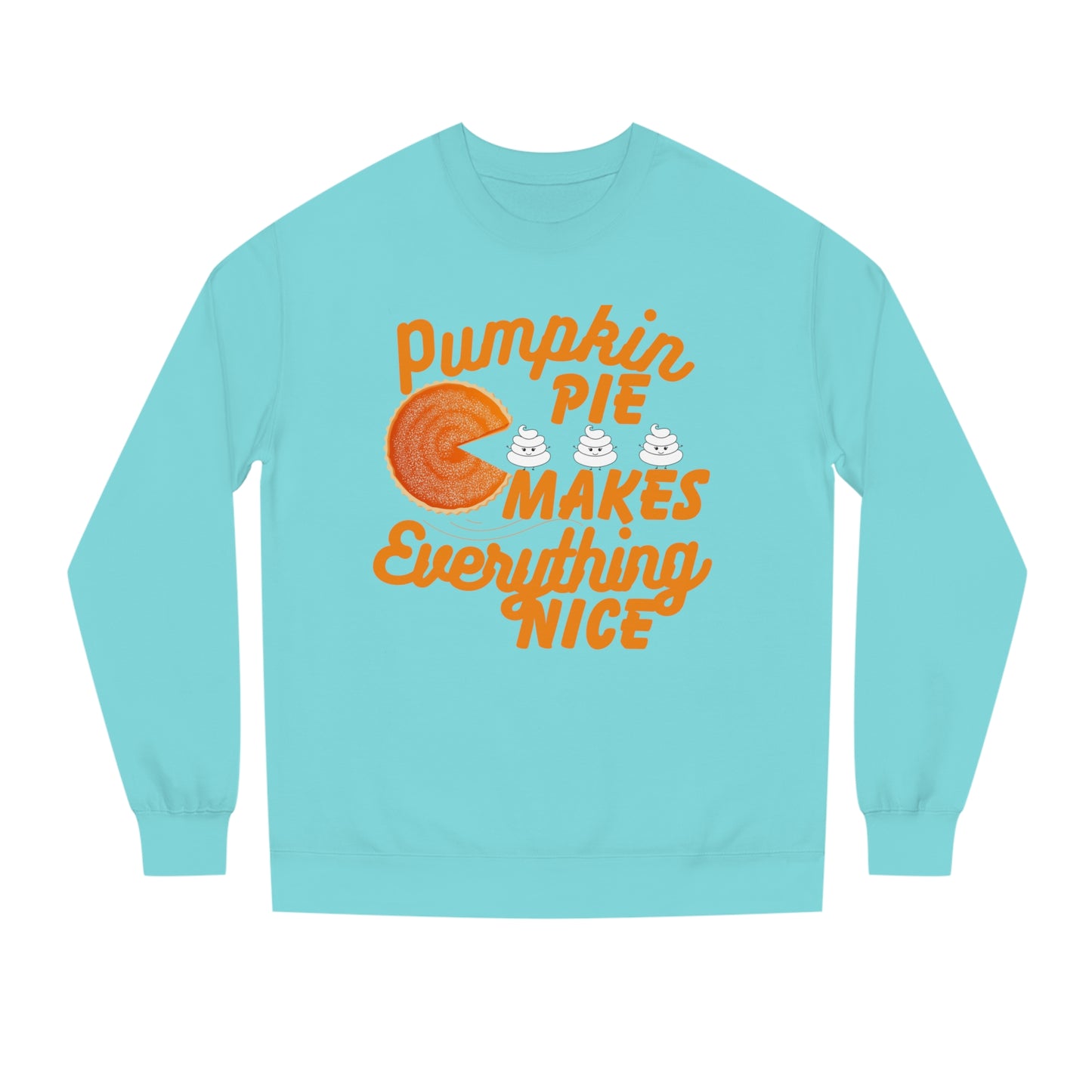 Unisex | Pumpkin Spice Maks Everything Nice | Crew Neck Sweatshirt |