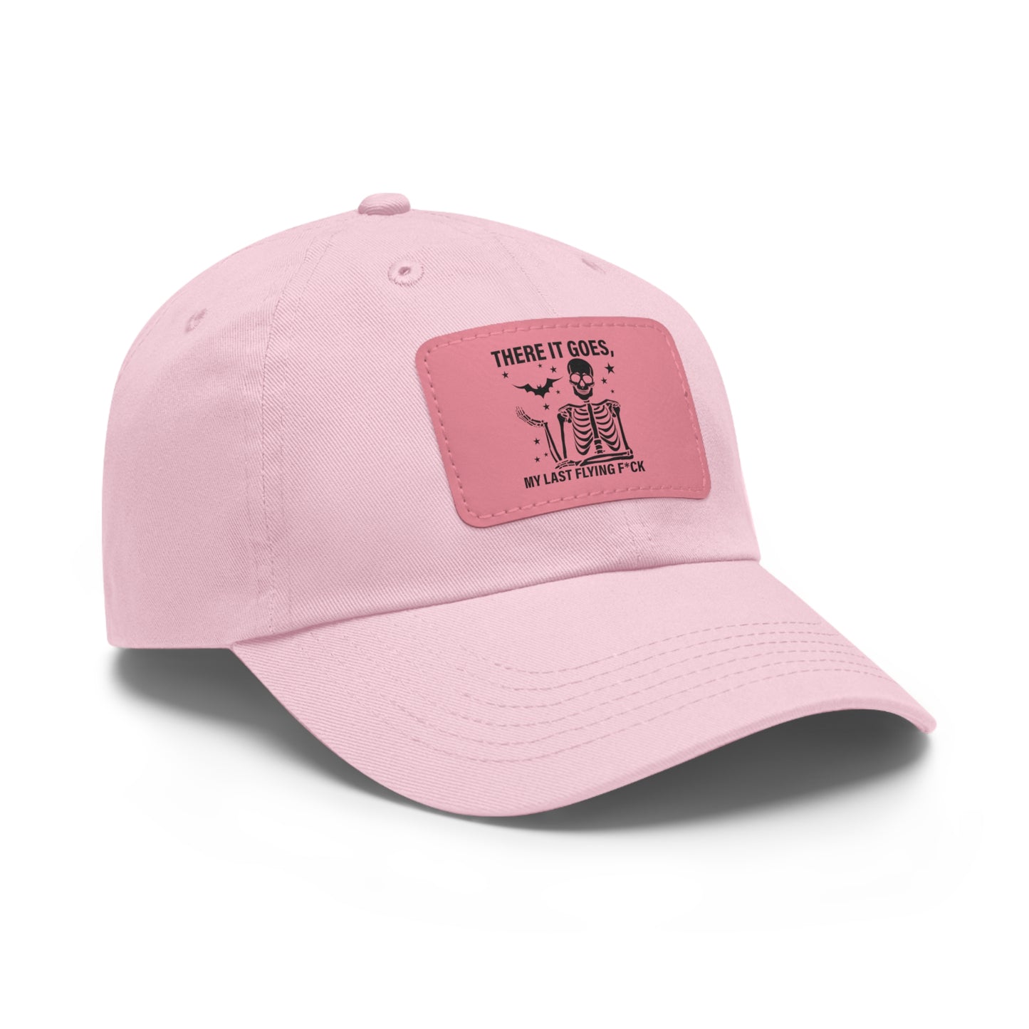 There It Goes My Last Flying Fuck | Dad Hat with Rectangular Leather Patch | Unisex Hat