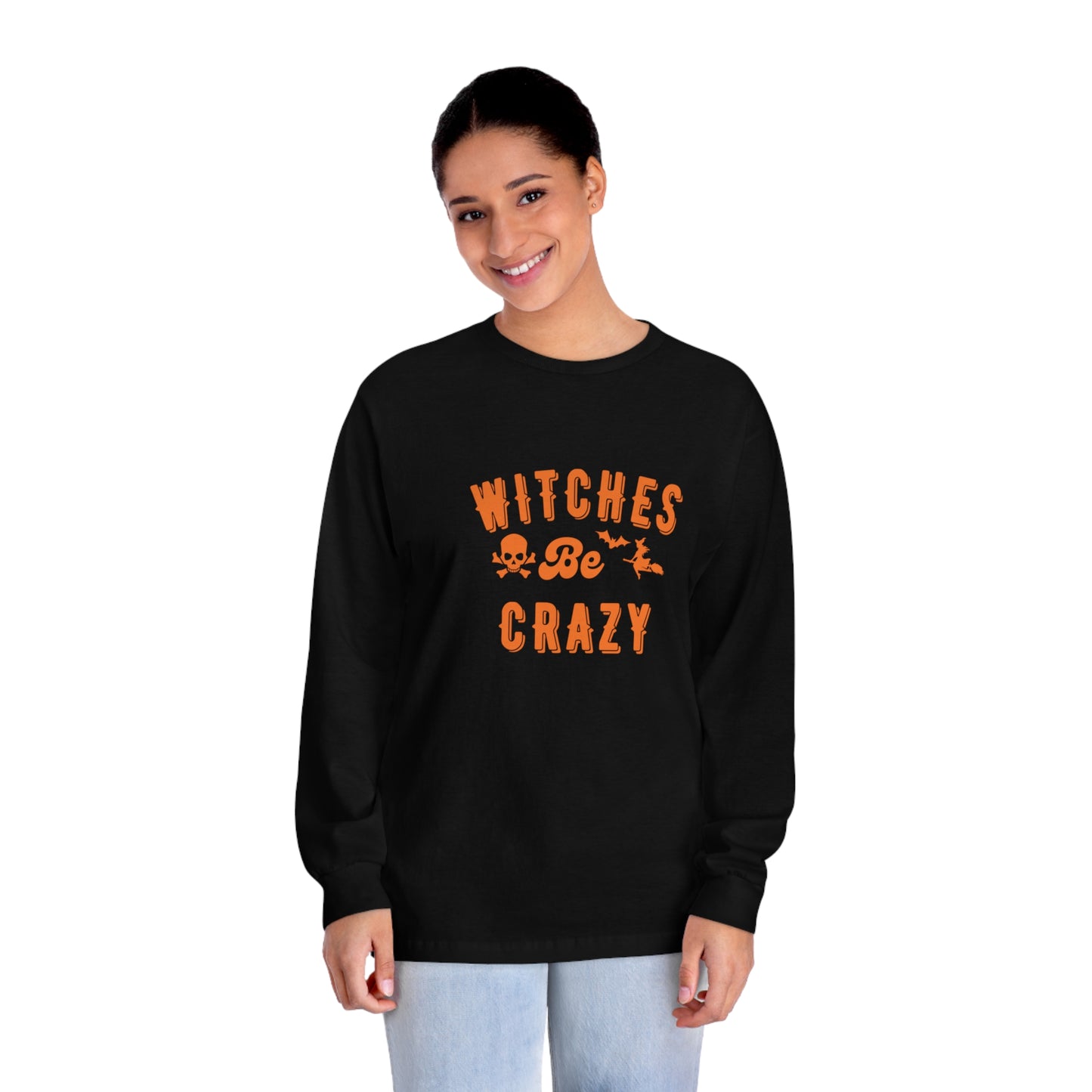 Unisex | Witches Be Crazy | Classic Long Sleeve T-Shirt