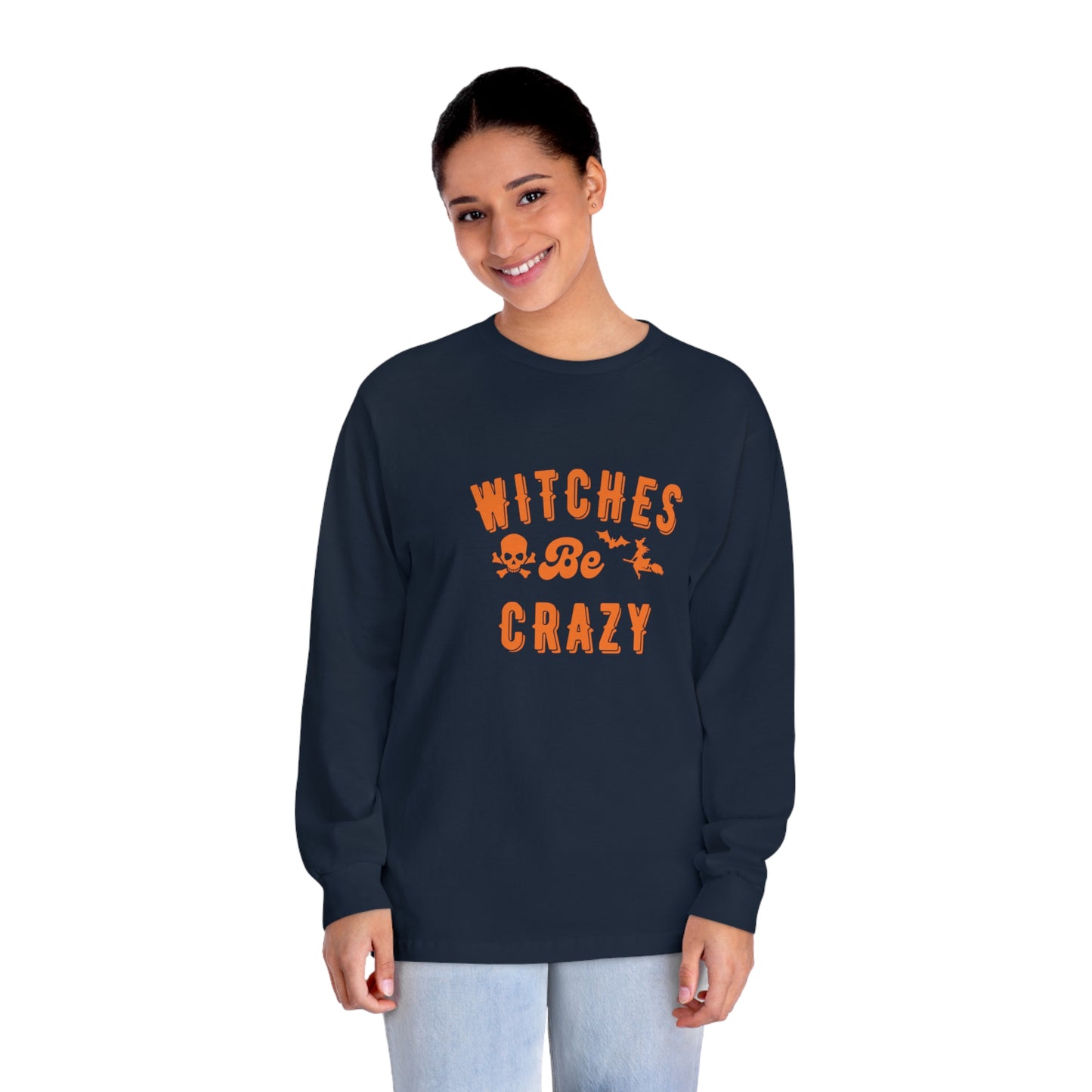 Unisex | Witches Be Crazy | Classic Long Sleeve T-Shirt