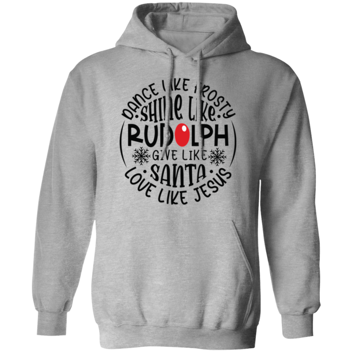 Dance Like Frosty Love Like Jesus | Pullover Hoodie