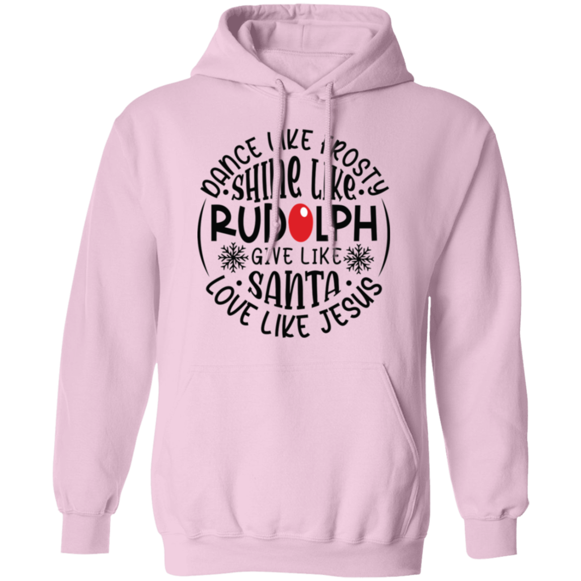 Dance Like Frosty Love Like Jesus | Pullover Hoodie