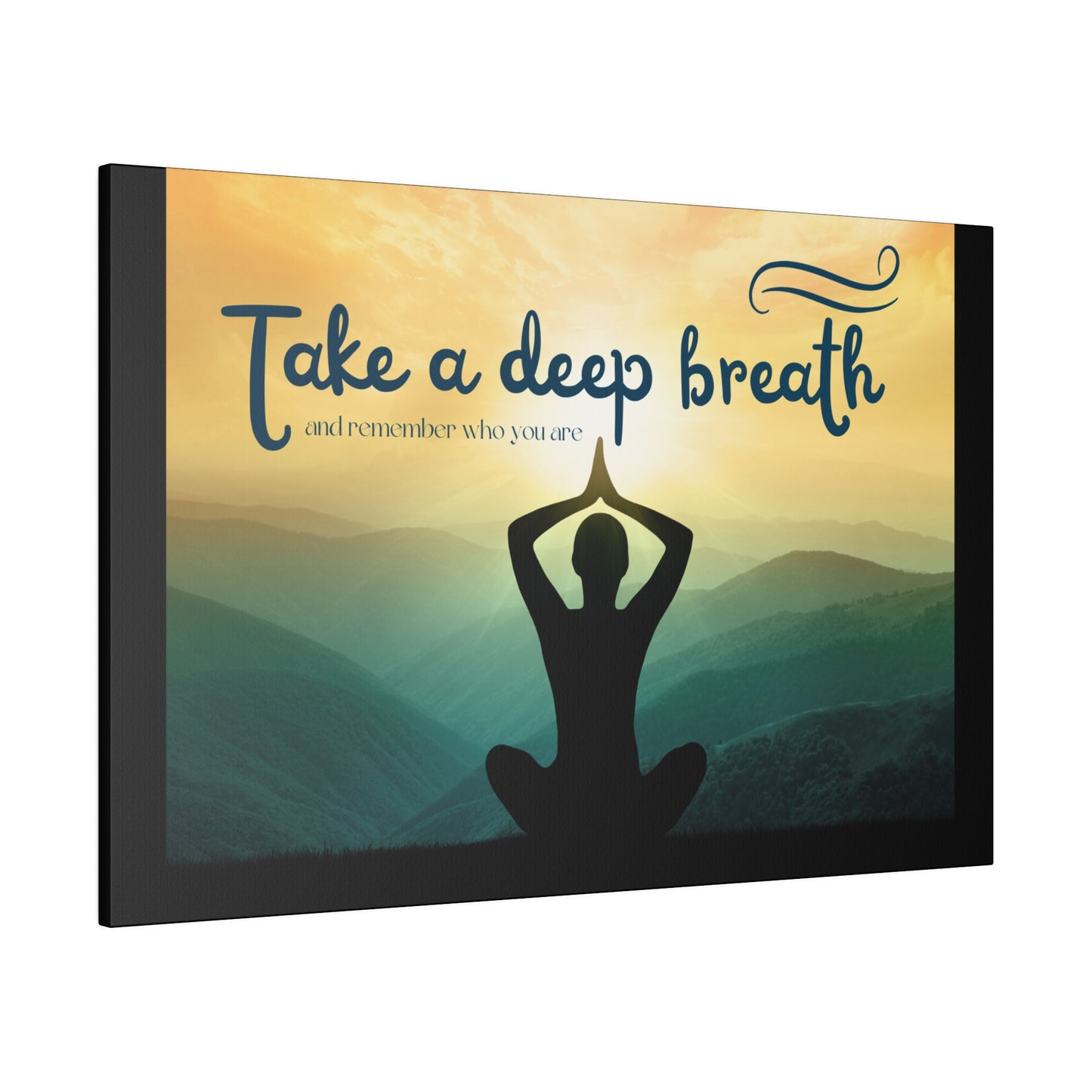 Take A Deep Breath Matte Canvas, Stretched, 0.75"