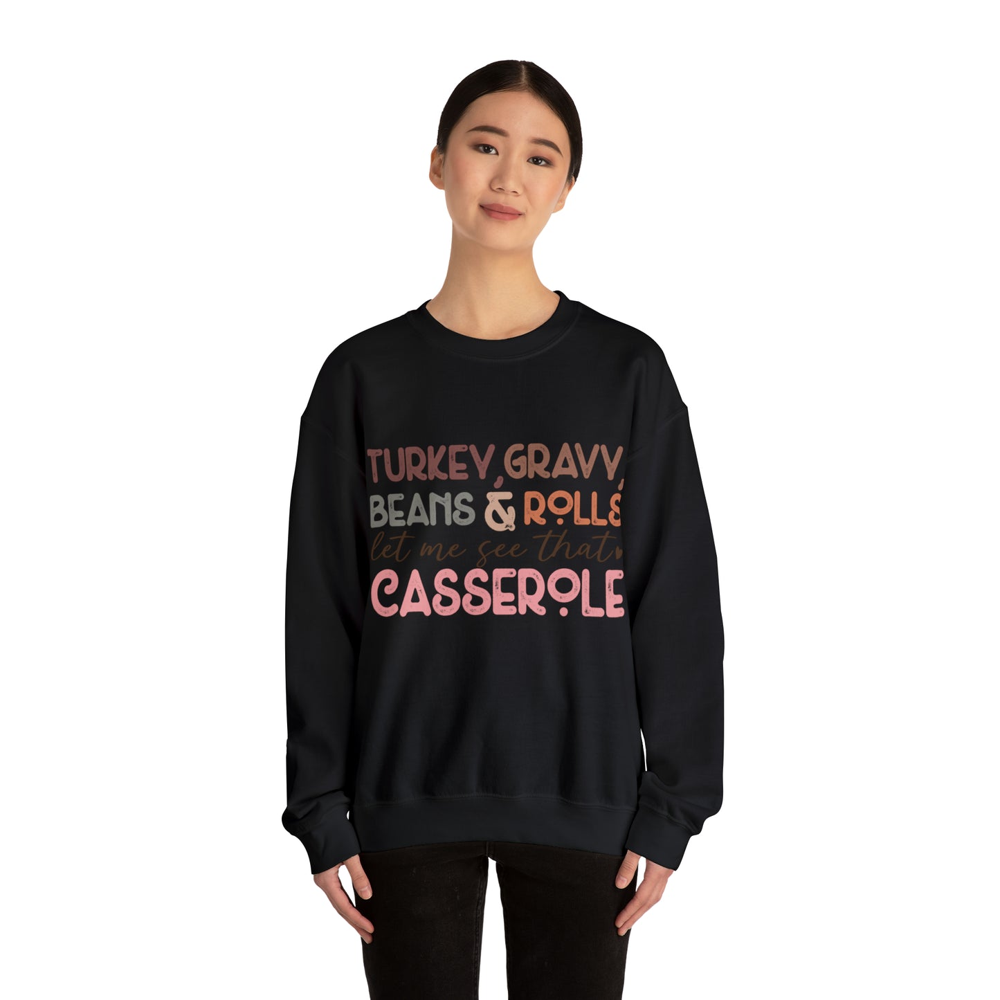 Turkey Gravy Beans & Rolls Let Me See That Casserole| Unisex Thanksgiving Sweatshirt