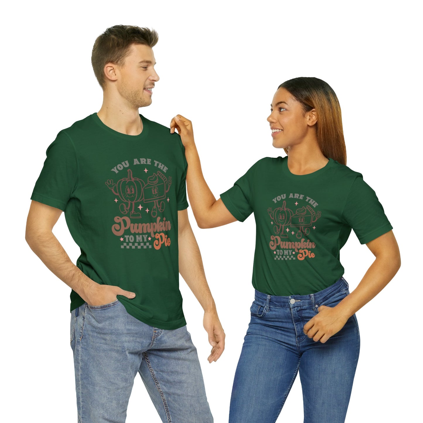 You Are The Pumpkin To My Pie | Unisex Jersey Short Sleeve Tee | Thanksgiving Funny Shirt