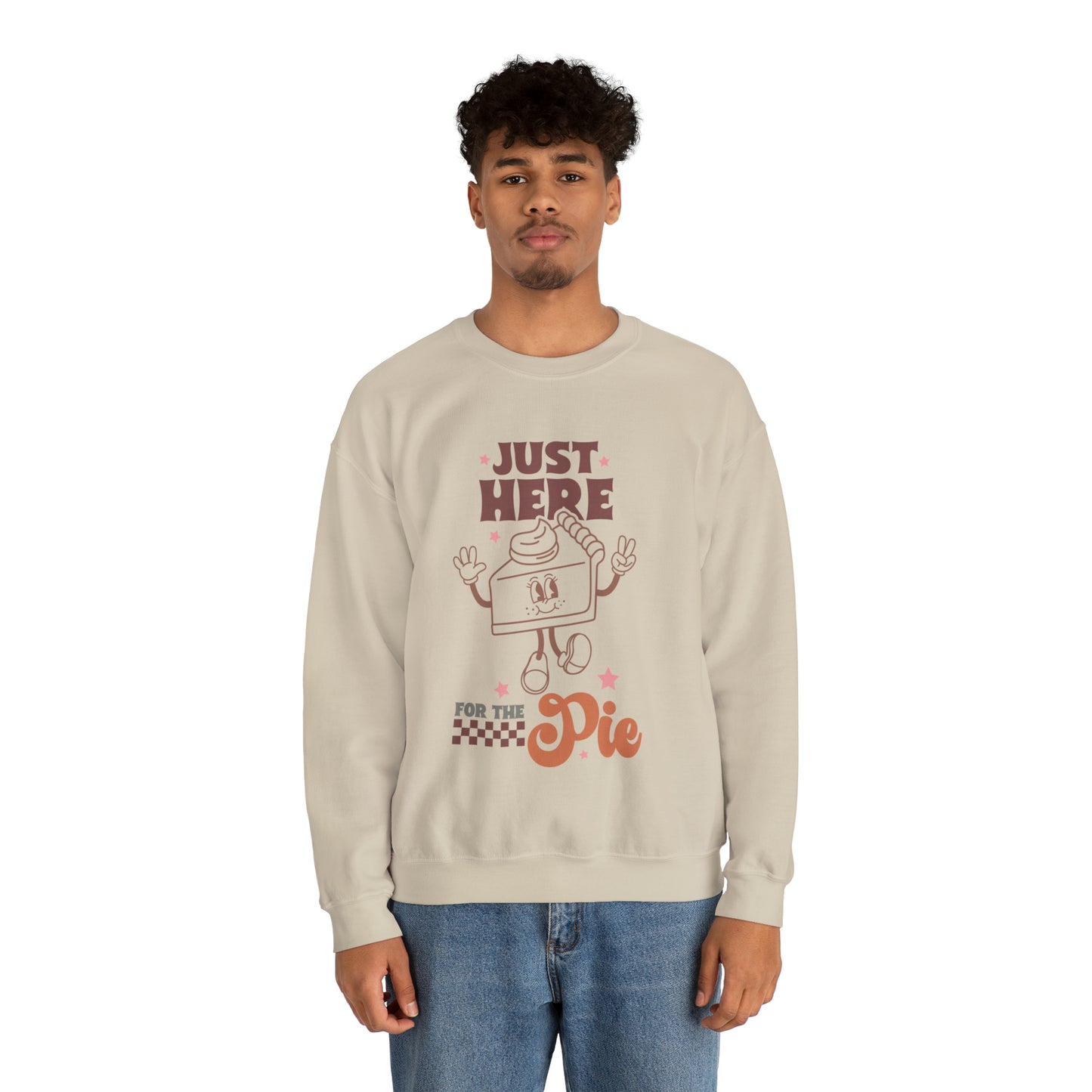Just Here For The Pie | Unisex Thanksgiving Crewneck Sweatshirt | Thanksgiving Funny Sweatshirt