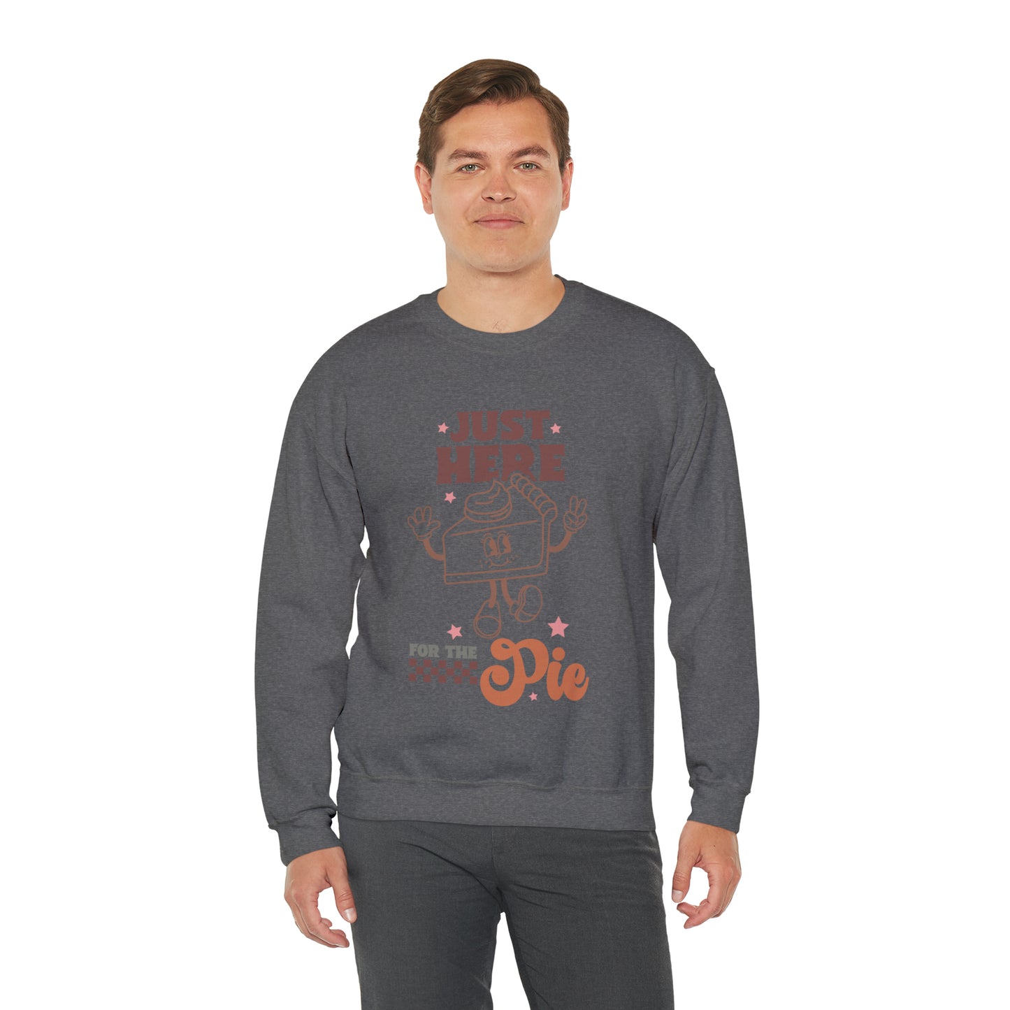 Just Here For The Pie | Unisex Thanksgiving Crewneck Sweatshirt | Thanksgiving Funny Sweatshirt