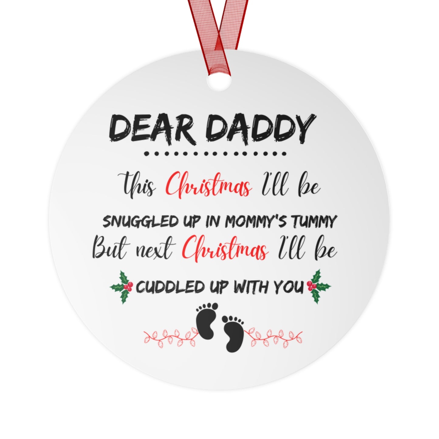 Dear Daddy | This Christmas I'll Be Snuggled Up In Mommy Tummy | Metal Ornaments | Baby Metal Ornament |