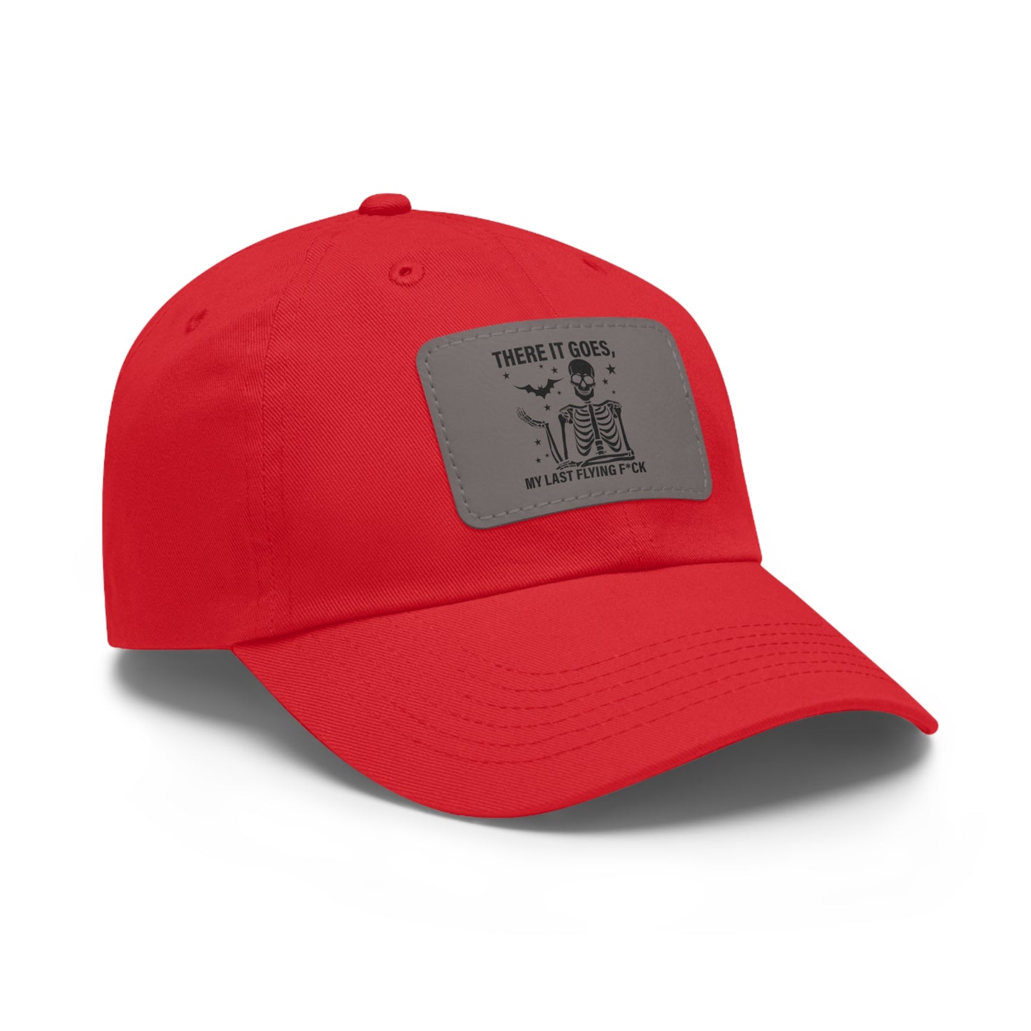 There It Goes My Last Flying Fuck | Dad Hat with Rectangular Leather Patch | Unisex Hat