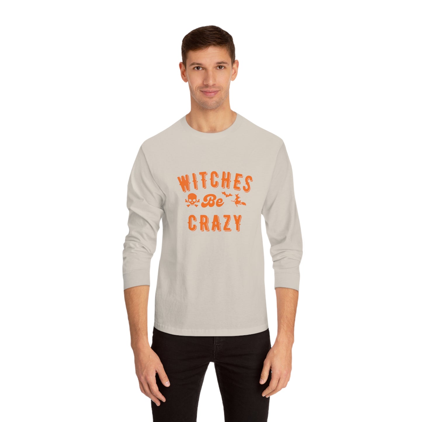Unisex | Witches Be Crazy | Classic Long Sleeve T-Shirt