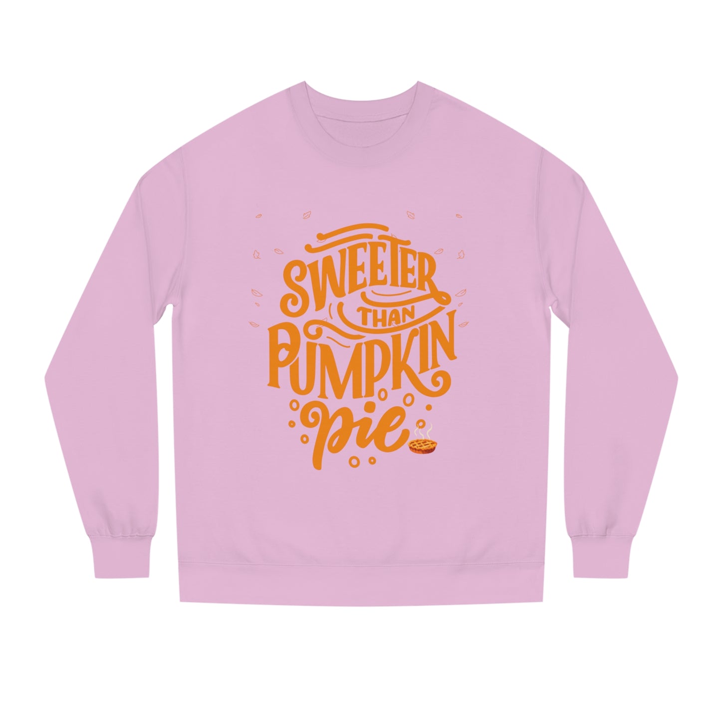 Sweeter Than Pumpkin Pie | Crew Neck Sweatshirt