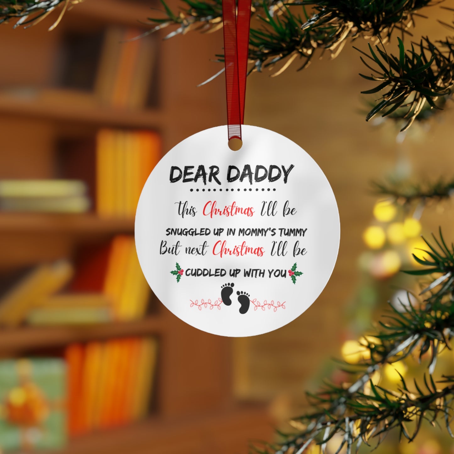 Dear Daddy | This Christmas I'll Be Snuggled Up In Mommy Tummy | Metal Ornaments | Baby Metal Ornament |