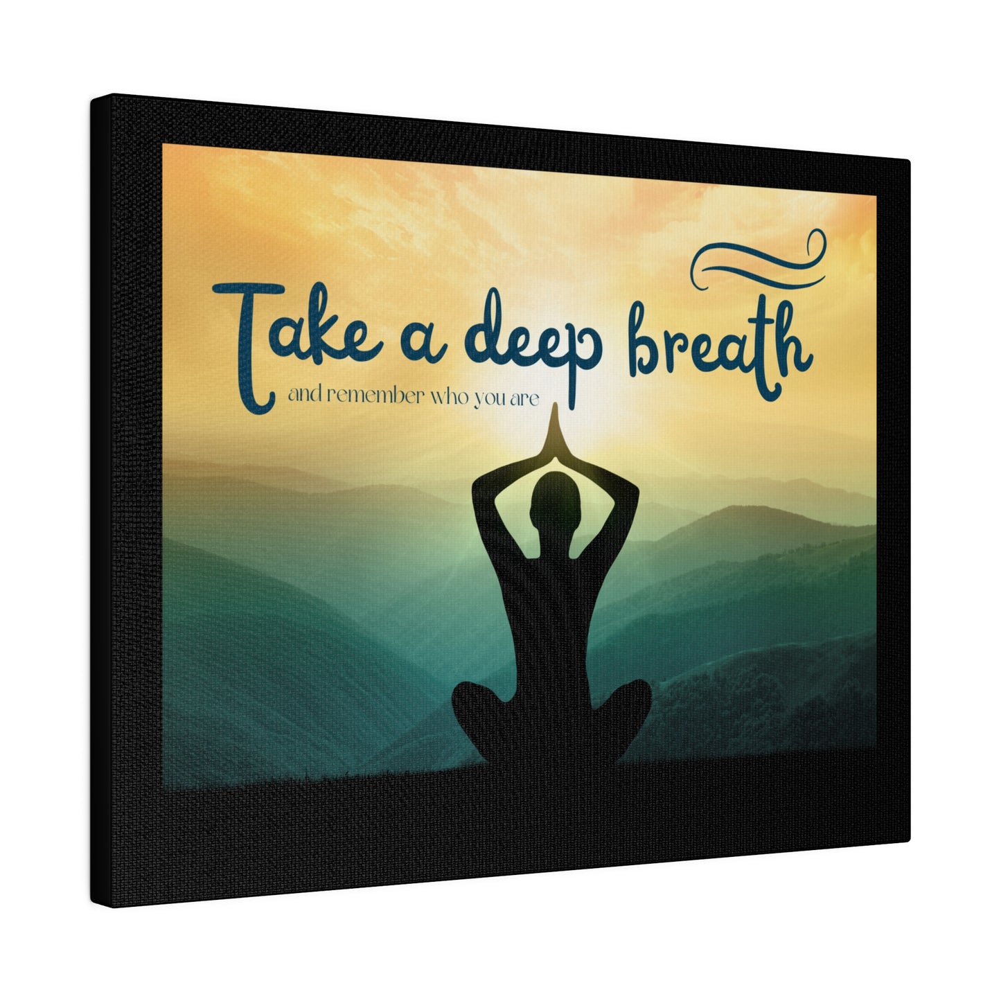 Take A Deep Breath Matte Canvas, Stretched, 0.75"