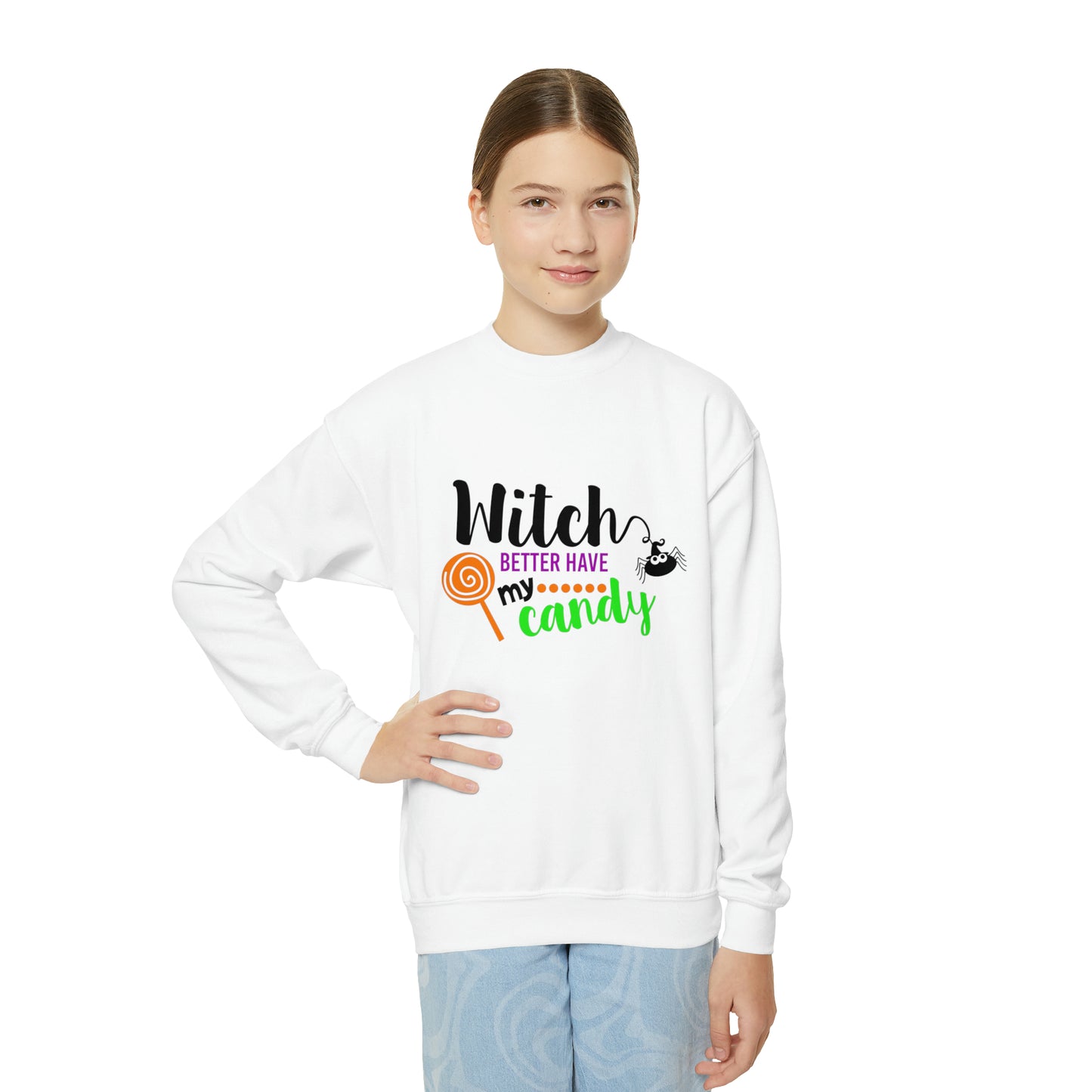 Girls Witch Better Have My Candy Sweatshirt
