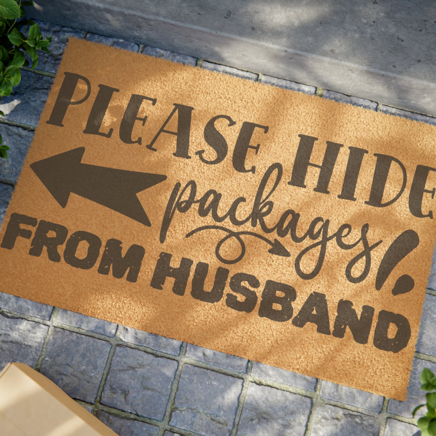 Please Hide Packages From Husband | Grade A tufted Coir Coconut Fiber Doormat | Vinyl Backing Outdoor Mat