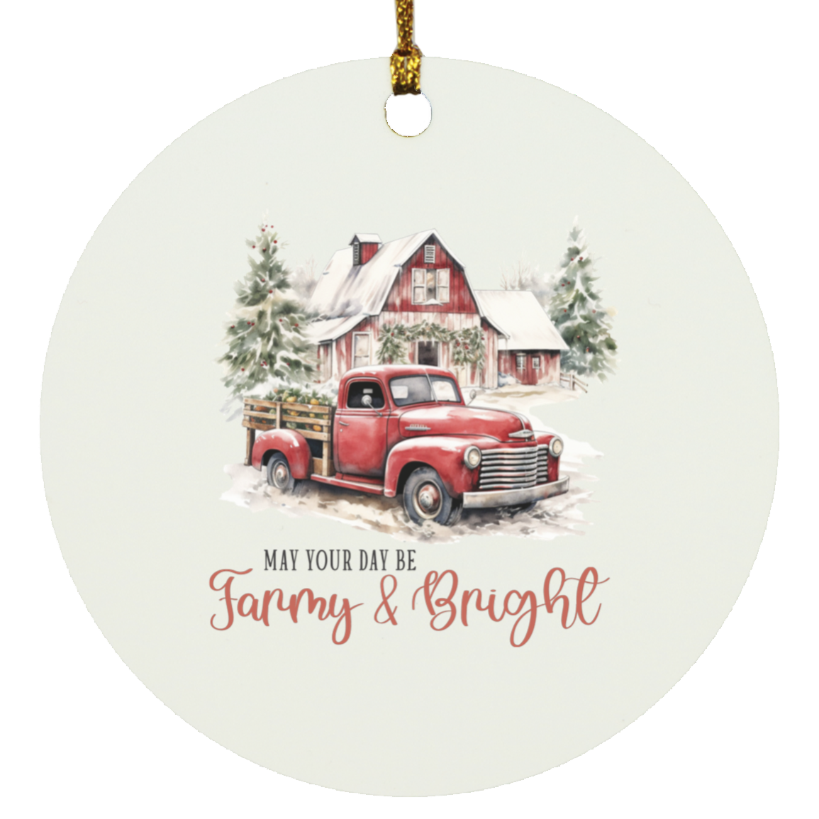 May Your Day Be Farmy & BrightCircle Ornament